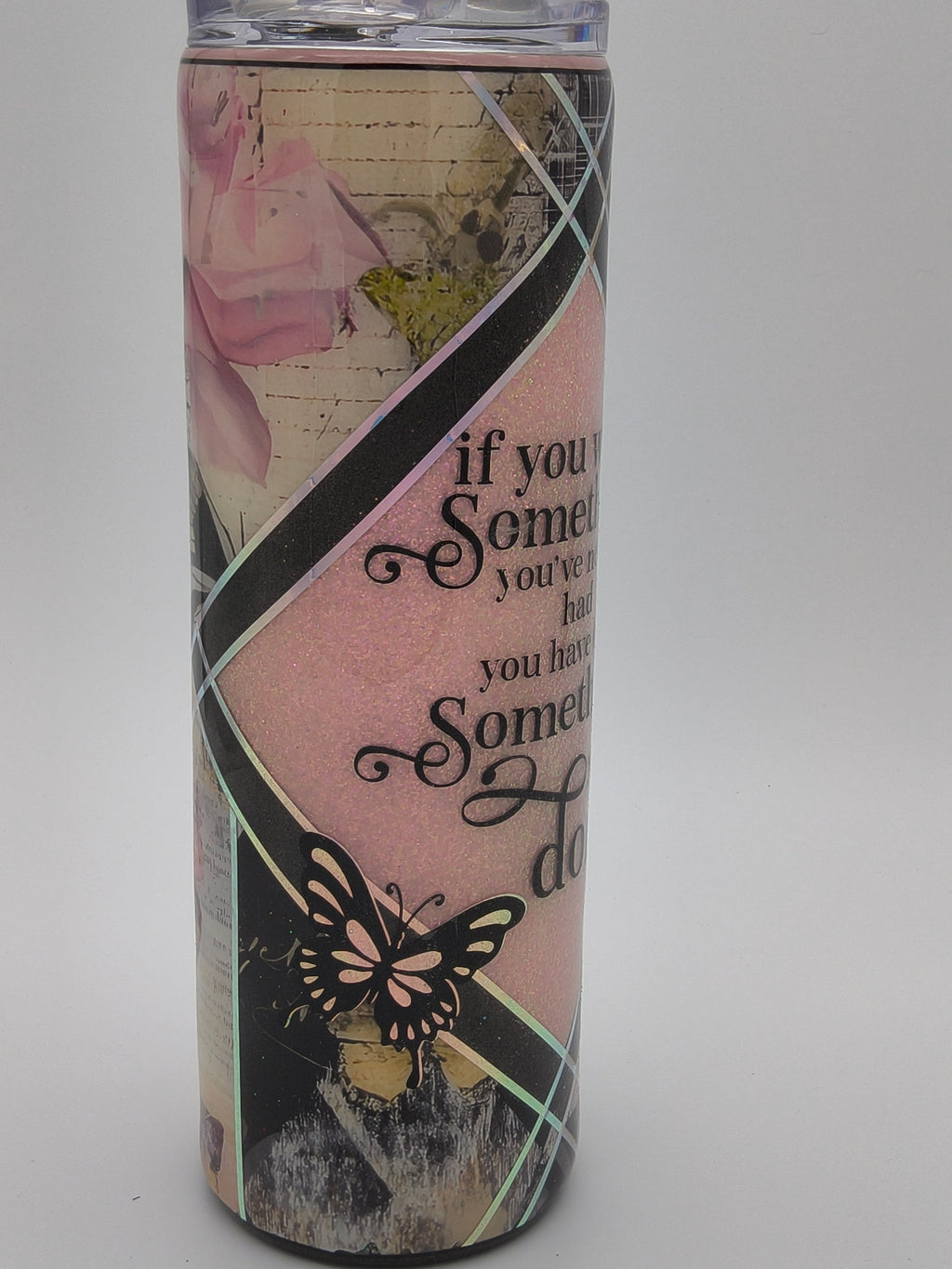 Motivational Butterfly Tumbler – “If You Want Something You’ve Never Had” Quote | Glitter Floral Stainless Steel Cup 30 oz